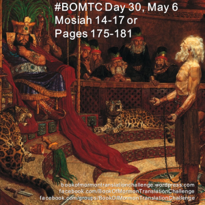 #BOMTC Day 30, May 6~Mosiah 14-17 or Pages 175-181 (2)